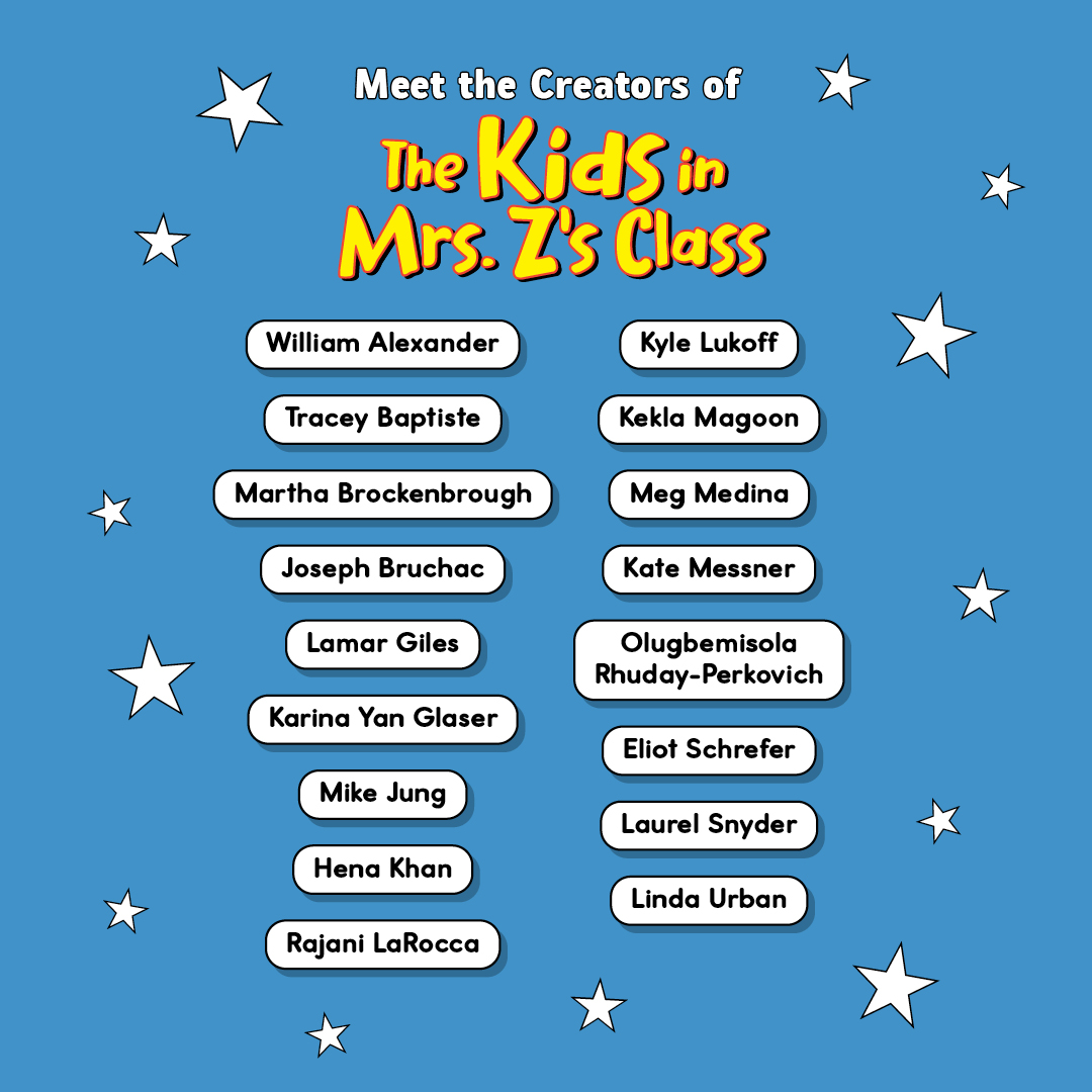 Meet THE KIDS IN MRS. Z’S CLASS!